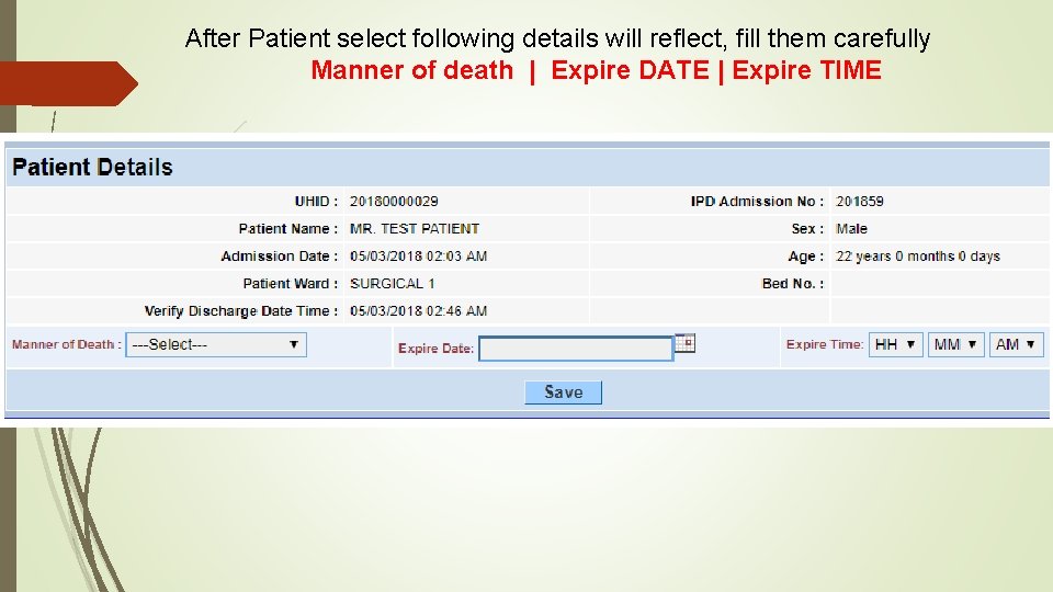 After Patient select following details will reflect, fill them carefully Manner of death |