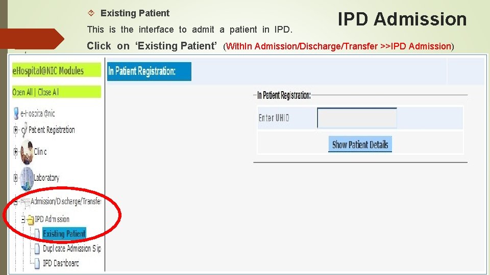  Existing Patient This is the interface to admit a patient in IPD Admission