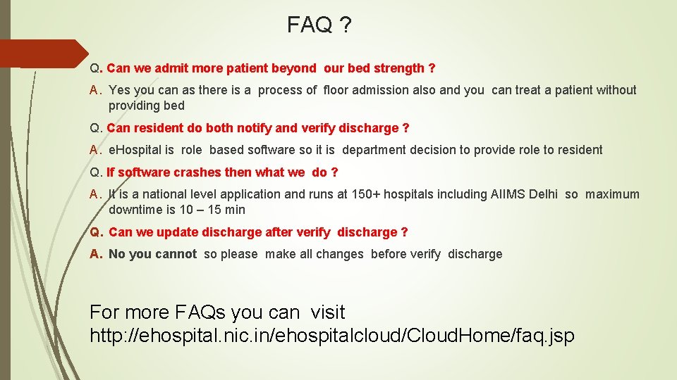 FAQ ? Q. Can we admit more patient beyond our bed strength ? A.