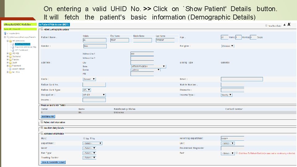 On entering a valid UHID No. >> Click on `Show Patient' Details button. It