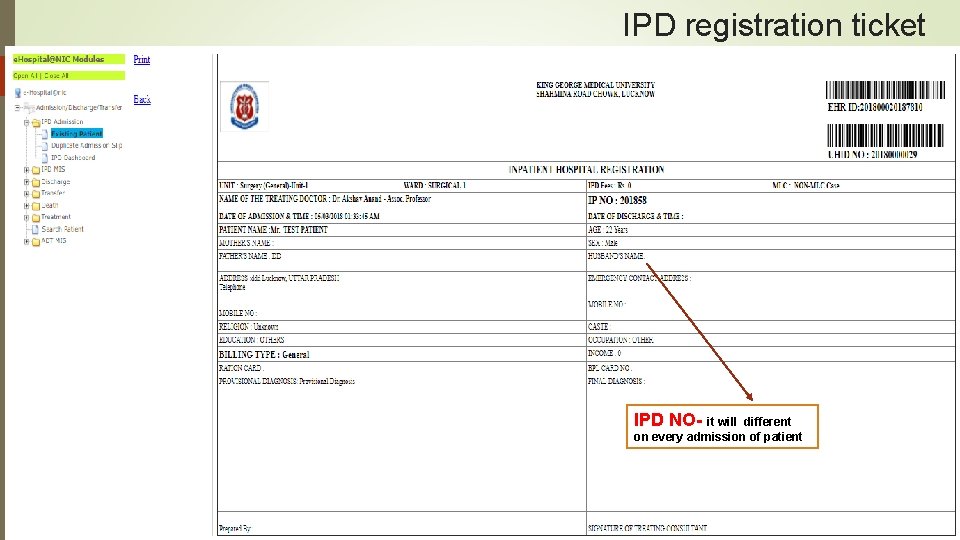 IPD registration ticket IPD NO- it will different on every admission of patient 