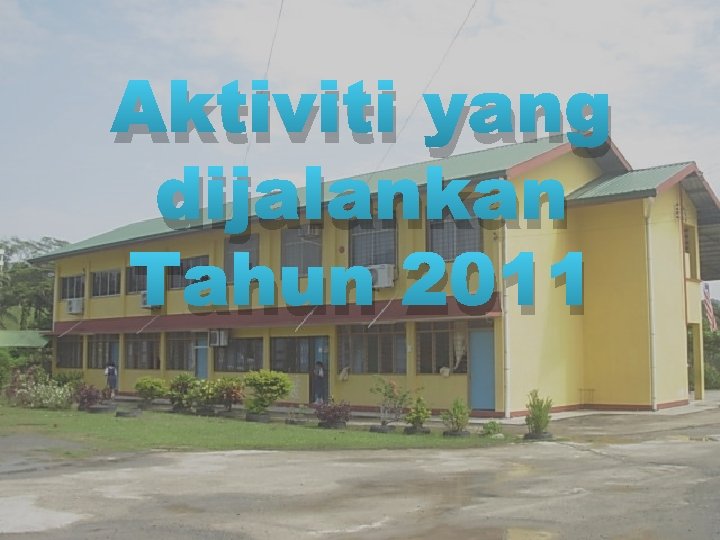 Aktiviti yang dijalankan Tahun 2011 