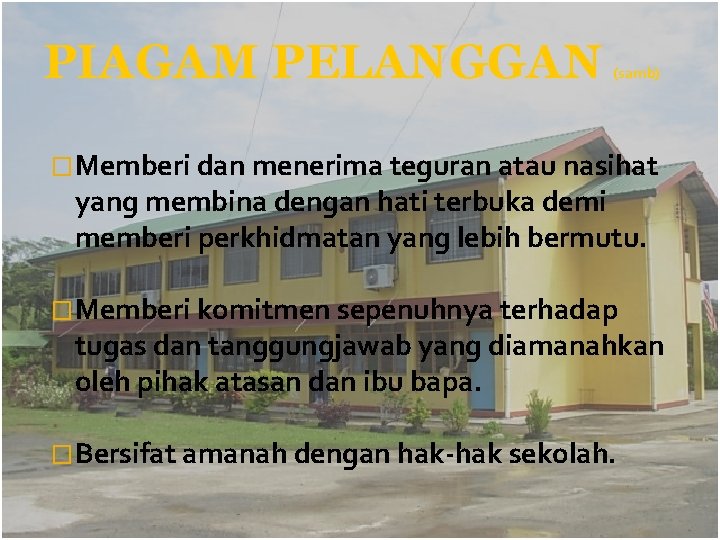 PIAGAM PELANGGAN (samb) �Memberi dan menerima teguran atau nasihat yang membina dengan hati terbuka
