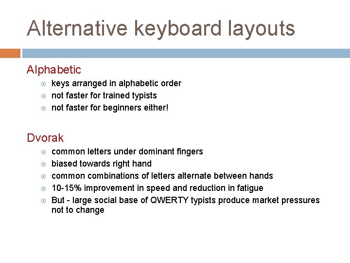 Alternative keyboard layouts Alphabetic keys arranged in alphabetic order not faster for trained typists