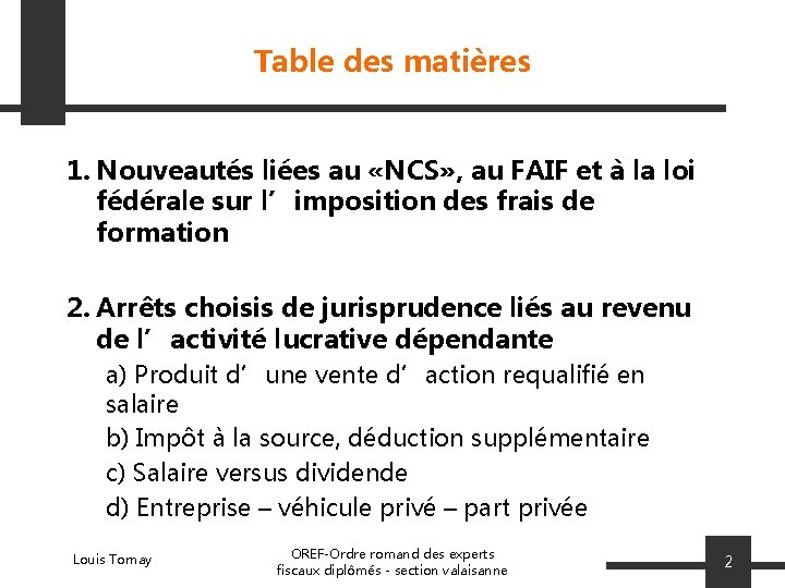 Table des matières 1. Nouveautés liées au «NCS» , au FAIF et à la