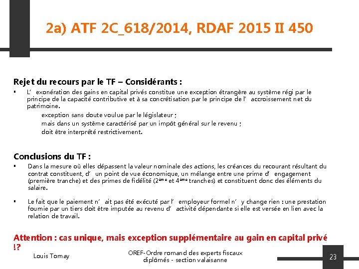 2 a) ATF 2 C_618/2014, RDAF 2015 II 450 Rejet du recours par le