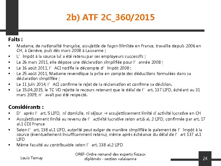 2 b) ATF 2 C_360/2015 Faits : § § § § Madame, de nationalité