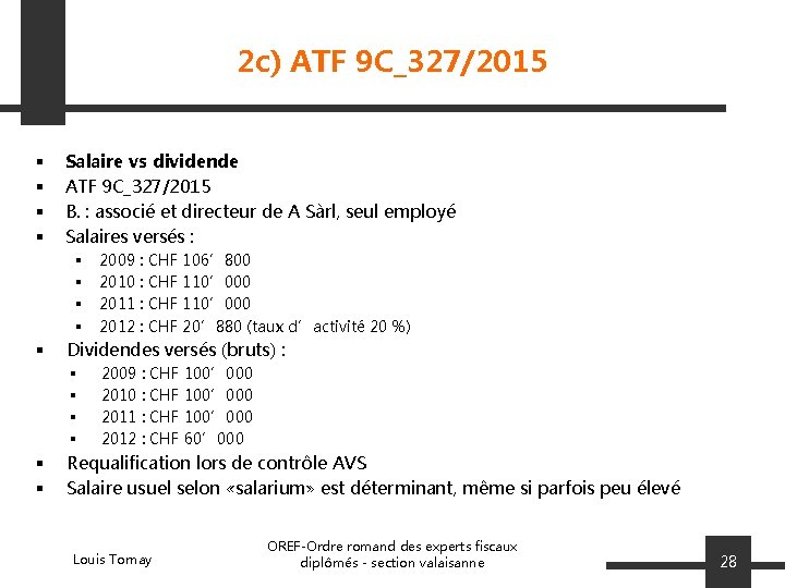 2 c) ATF 9 C_327/2015 § § Salaire vs dividende ATF 9 C_327/2015 B.