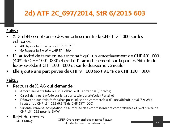 2 d) ATF 2 C_697/2014, St. R 6/2015 603 Faits : § X. Gmb.