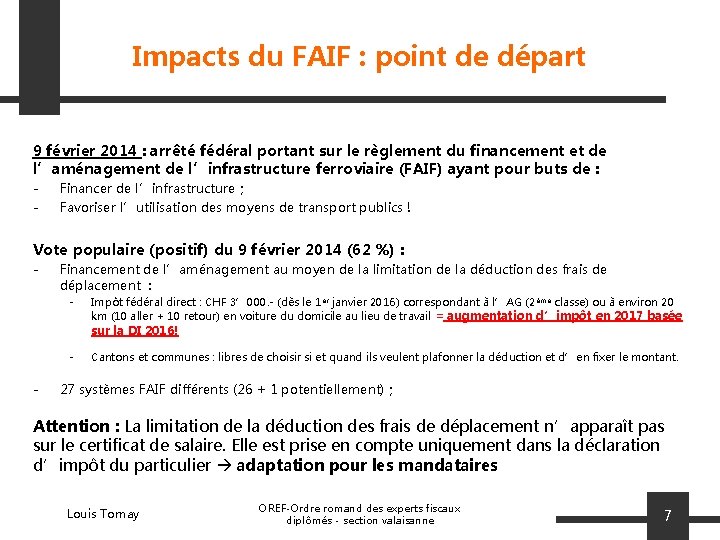 Impacts du FAIF : point de départ 9 février 2014 : arrêté fédéral portant