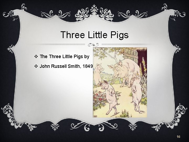 Three Little Pigs v The Three Little Pigs by v John Russell Smith, 1849.