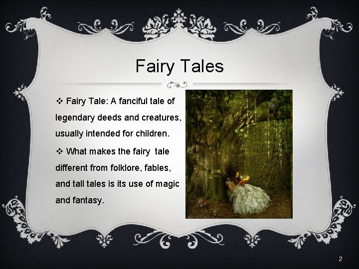 Fairy Tales v Fairy Tale: A fanciful tale of legendary deeds and creatures, usually