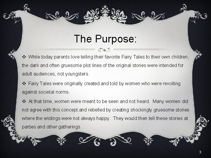 The Purpose: v While today parents love telling their favorite Fairy Tales to their