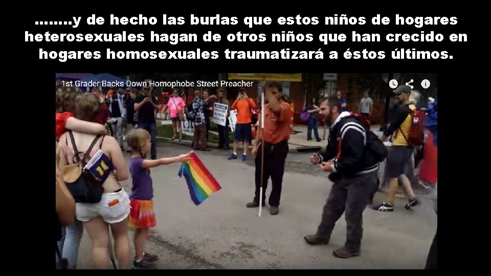 . . . . y de hecho las burlas que estos niños de hogares