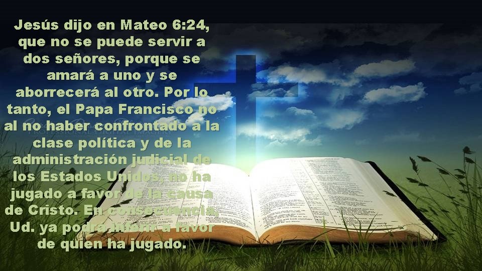 Jesús dijo en Mateo 6: 24, que no se puede servir a dos señores,