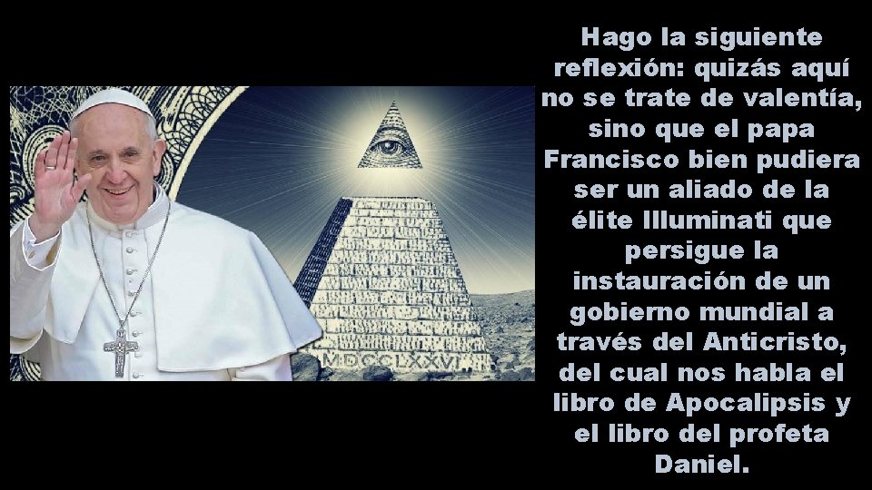 Hago la siguiente reflexión: quizás aquí no se trate de valentía, sino que el