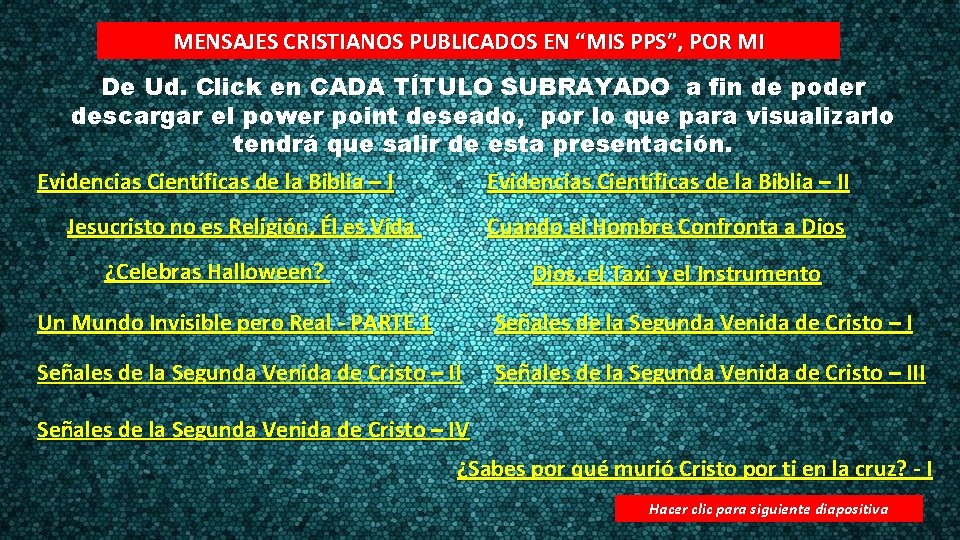 MENSAJES CRISTIANOS PUBLICADOS EN “MIS PPS”, POR MI De Ud. Click en CADA TÍTULO