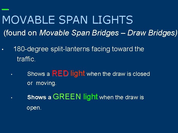 D R A W MOVABLE SPAN LIGHTS (found on Movable Span Bridges – Draw