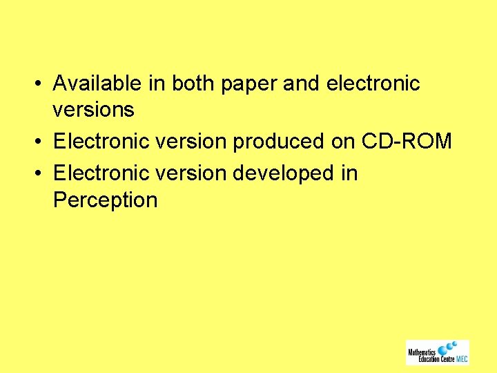  • Available in both paper and electronic versions • Electronic version produced on