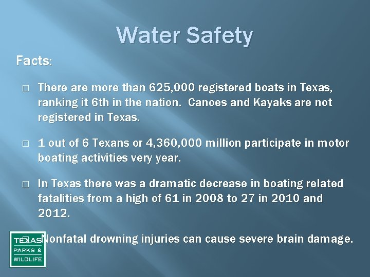 Water Safety Facts: � � There are more than 625, 000 registered boats in