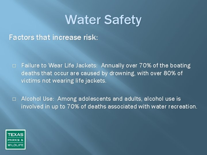 Water Safety Factors that increase risk: � � Failure to Wear Life Jackets: Annually