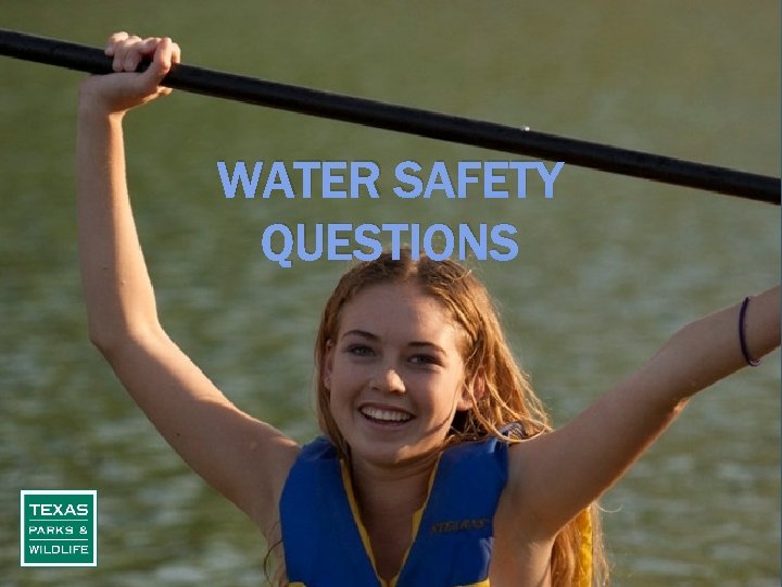 WATER SAFETY QUESTIONS 