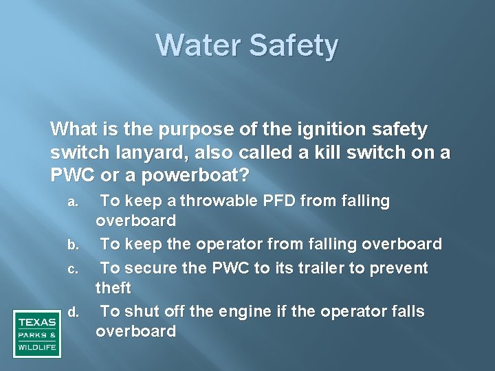 Water Safety What is the purpose of the ignition safety switch lanyard, also called
