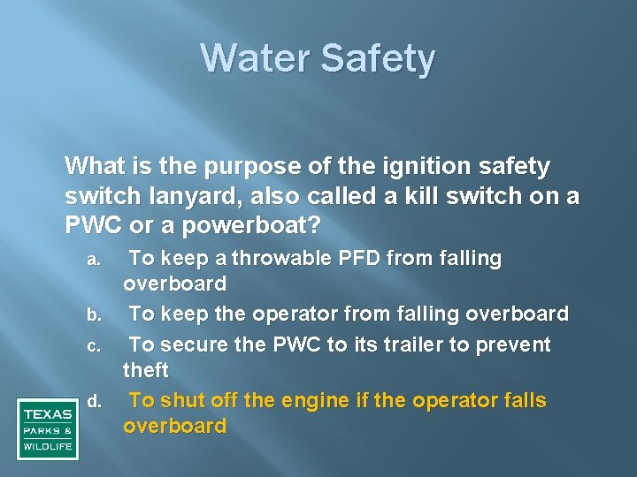 Water Safety What is the purpose of the ignition safety switch lanyard, also called