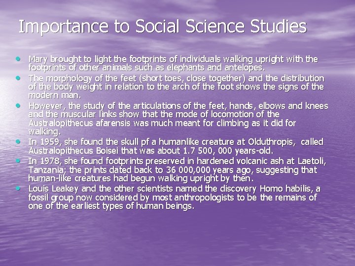Importance to Social Science Studies • Mary brought to light the footprints of individuals