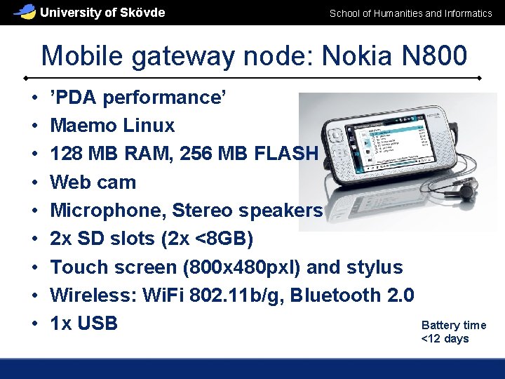 University of Skövde School of Humanities and Informatics Mobile gateway node: Nokia N 800