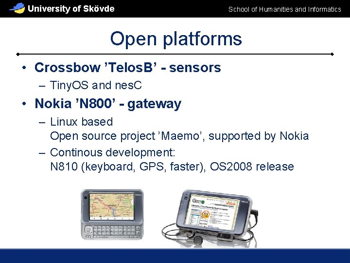 University of Skövde School of Humanities and Informatics Open platforms • Crossbow ’Telos. B’