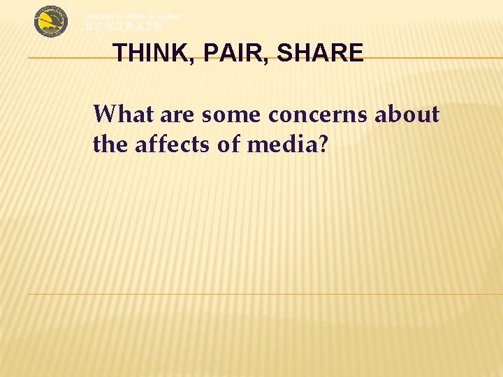 THINK, PAIR, SHARE What are some concerns about the affects of media? 