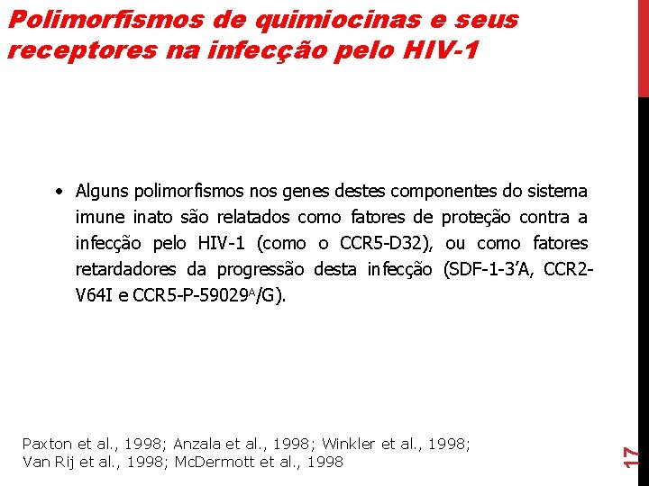 Polimorfismos de quimiocinas e seus receptores na infecção pelo HIV-1 Paxton et al. ,