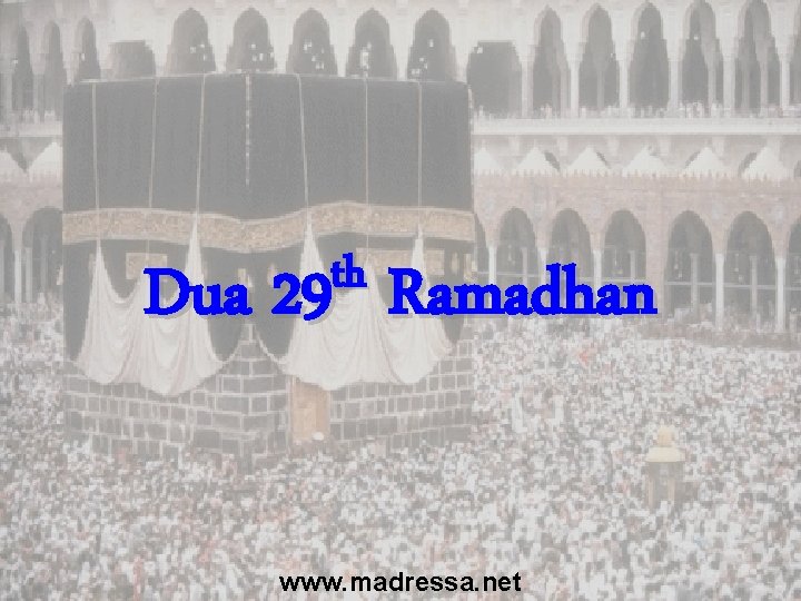 th Dua 29 Ramadhan www. madressa. net 