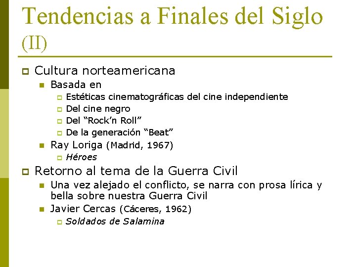 Tendencias a Finales del Siglo (II) p Cultura norteamericana n Basada en Estéticas cinematográficas