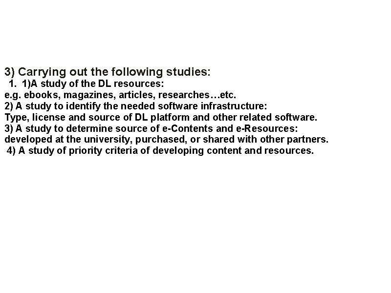 3) Carrying out the following studies: 1. 1)A study of the DL resources: e. 3) Carrying out the following studies: 1. 1)A study of the DL resources: e.
