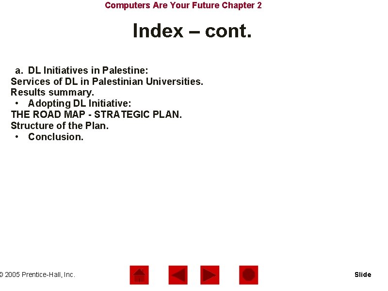 Computers Are Your Future Chapter 2 Index – cont. a. DL Initiatives in Palestine: Computers Are Your Future Chapter 2 Index – cont. a. DL Initiatives in Palestine: