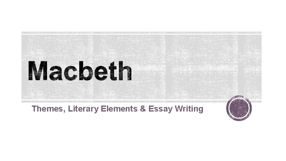 Themes, Literary Elements & Essay Writing 