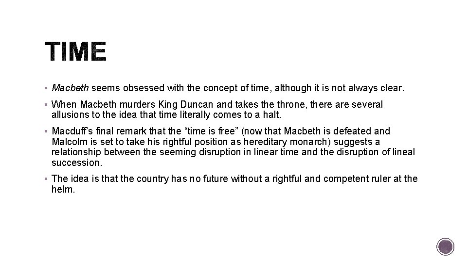§ Macbeth seems obsessed with the concept of time, although it is not always