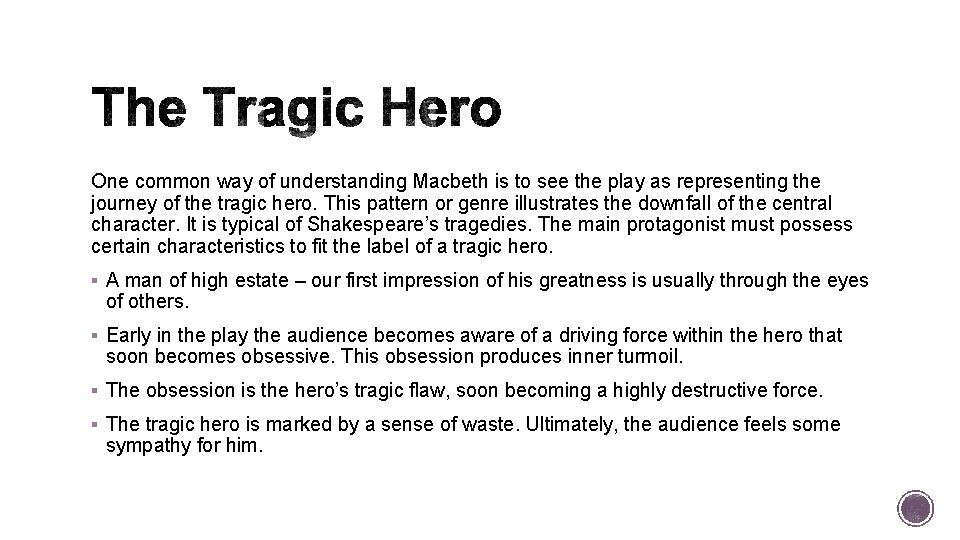 One common way of understanding Macbeth is to see the play as representing the