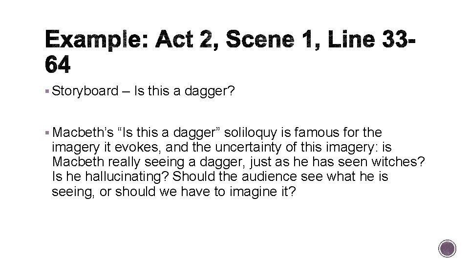 § Storyboard – Is this a dagger? § Macbeth’s “Is this a dagger” soliloquy