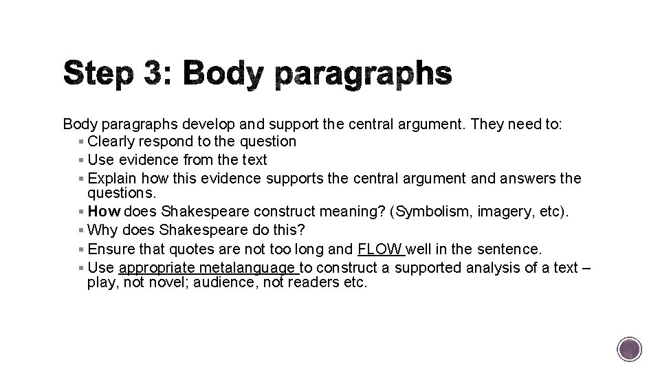 Body paragraphs develop and support the central argument. They need to: § Clearly respond