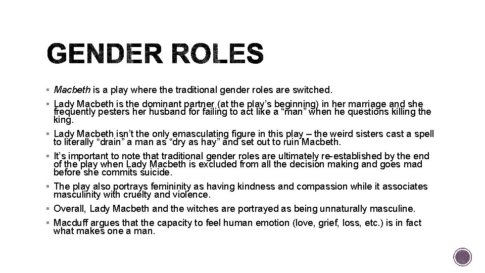 § Macbeth is a play where the traditional gender roles are switched. § Lady