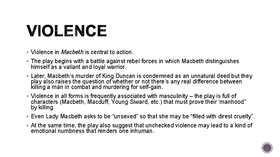 § Violence in Macbeth is central to action. § The play begins with a