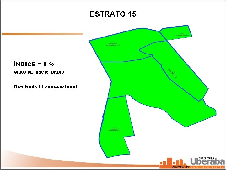 ESTRATO 15 ÍNDICE = 0 % GRAU DE RISCO: BAIXO Realizado LI convencional ESTRATO 15 ÍNDICE = 0 % GRAU DE RISCO: BAIXO Realizado LI convencional