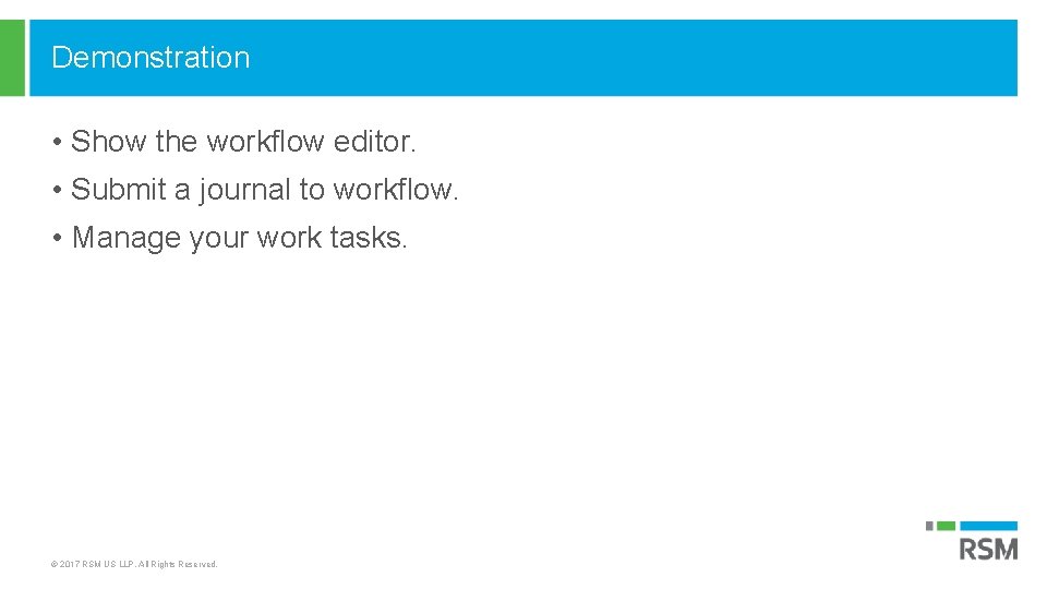 Demonstration • Show the workflow editor. • Submit a journal to workflow. • Manage