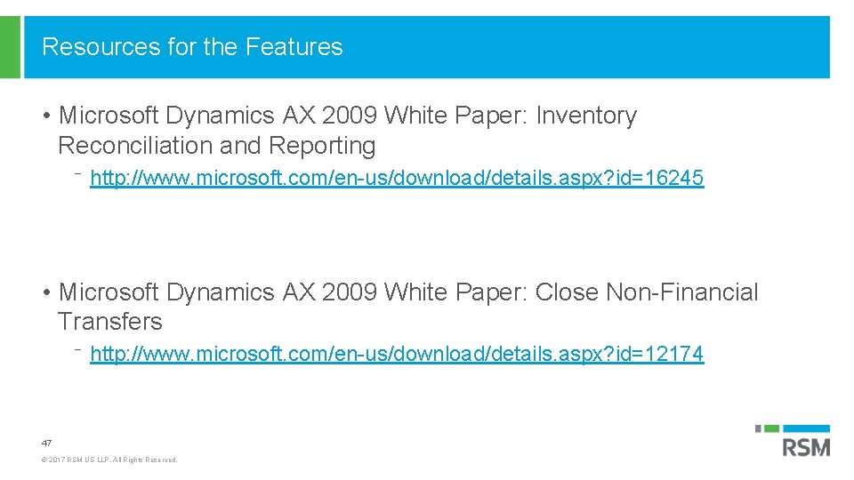 Resources for the Features • Microsoft Dynamics AX 2009 White Paper: Inventory Reconciliation and