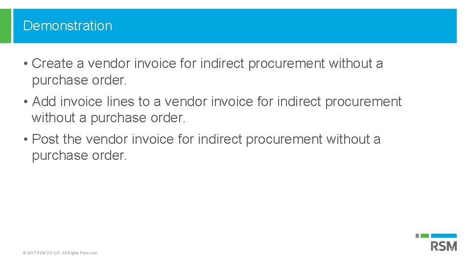 Demonstration • Create a vendor invoice for indirect procurement without a purchase order. •