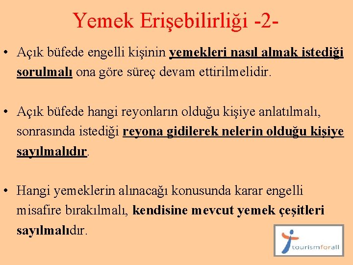 Yemek Erişebilirliği -2 • Açık büfede engelli kişinin yemekleri nasıl almak istediği sorulmalı ona