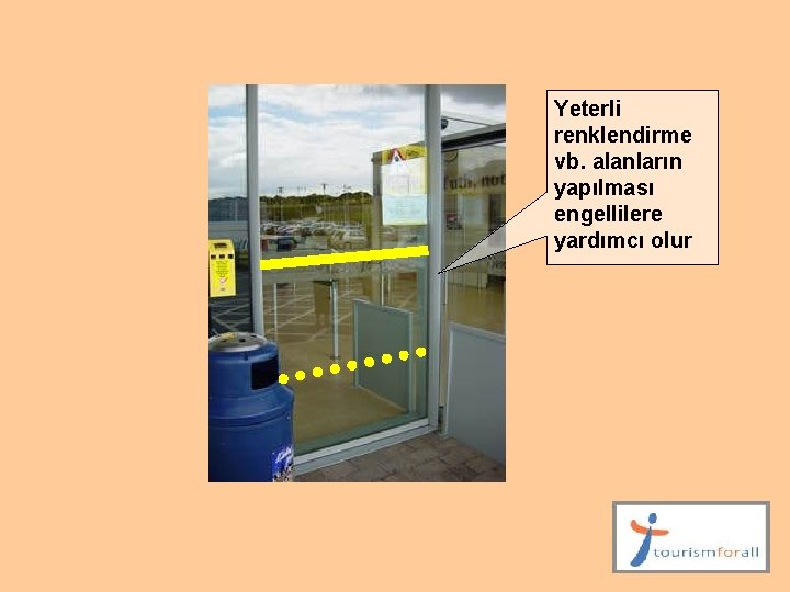 Yeterli renklendirme vb. alanların yapılması engellilere yardımcı olur 